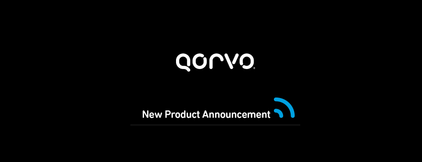 Qorvo New Amplifiers, GaN RF Transistor, LNA Module, and SPDT Switch for Wireless, Defense and CATV Systems