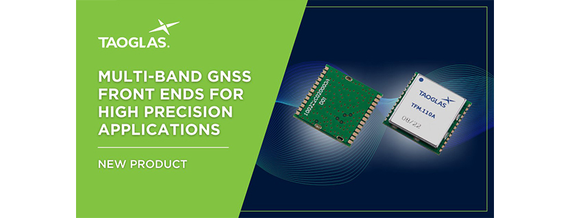 Taoglas’ New Multi-band GNSS Front Ends Simplify and Accelerate Product Development for High Precision Applications