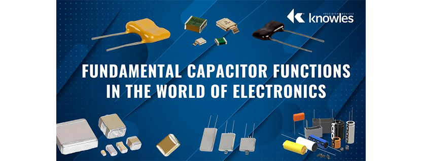 Fundamental Capacitor Functions in the World of Electronics