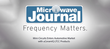 Interview: Mini-Circuits Enters Automotive Market with uCeramIQ LTCC Products