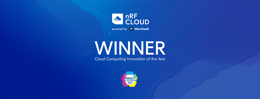 Nordic Semiconductor’s nRF Cloud powered by Memfault wins Cloud Computing Innovation of the Year Award at Mobile Breakthrough Awards