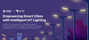 Urbana Smart Solutions and RAKwireless Power the Next Generation of LoRaWAN® Smart Lighting