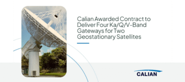 Calian Awarded Contract to Deliver Four Ka/Q/V-Band Gateways for Two Geostationary Satellites