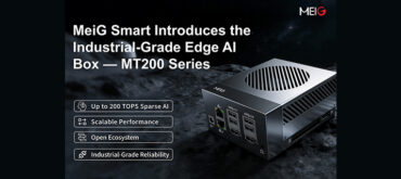 MeiG Smart Unveils Industrial-Grade Edge AI Box Solution MT200: Defining a New Paradigm of Flexible, Reliable, and Out-of-the-Box Computing Power