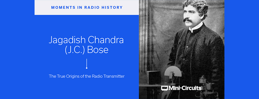 Jagadish Chandra (J.C.) Bose: The True Origins of the Radio Transmitter