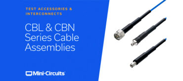 RF / Microwave Coaxial Cables for Test and Measurement Applications (CBL-series vs. CBN-series)