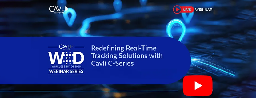 Redefining Real-Time Tracking Solutions with Cavli C-Series