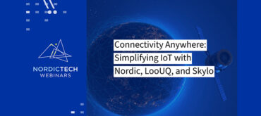 Connectivity Anywhere: Simplifying Terrestrial and Non-Terrestrial IoT with Nordic, LooUQ, and Skylo