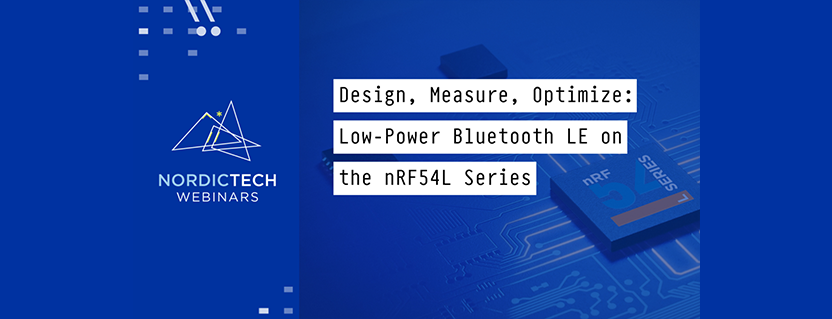 Design, Measure, Optimize: Low-Power Bluetooth LE on the nRF54L Series