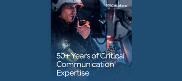 CML Micro – Over 50 Years at the Heart of Critical Communications Standards