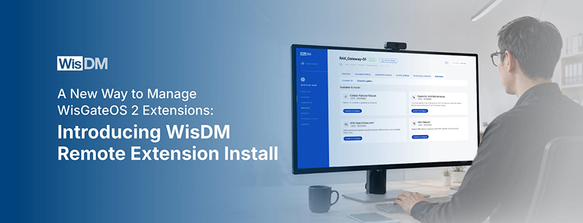 Introducing WisDM Remote Extension Install for WisGateOS 2