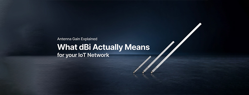 Antenna Gain Explained: What dBi Actually Means for Your IoT Network