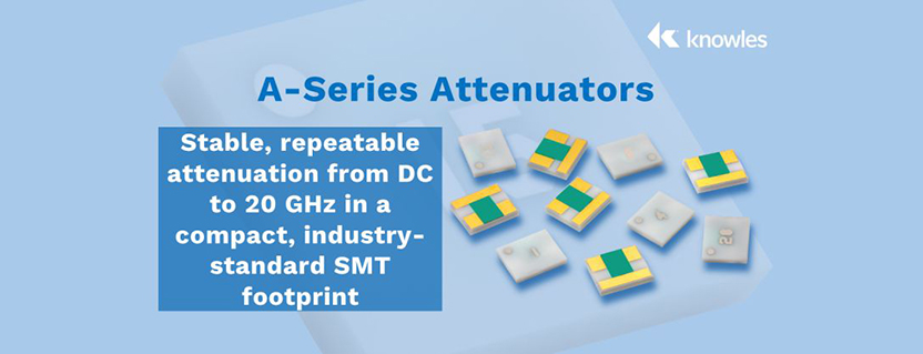 Knowles Expands RF Signal Chain Offering with New A-Series Attenuators