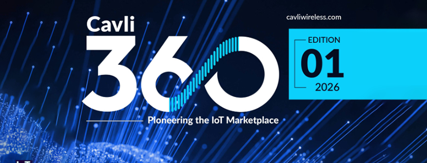 Pioneering the IoT Marketplace: Cavli Wireless Launches ‘Cavli360 – Edition 1’